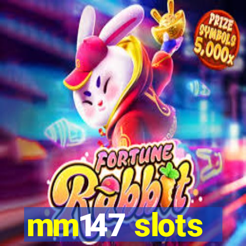 mm147 slots